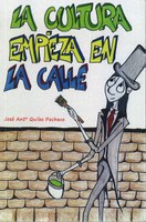 Portada La Cultura empieza en la calle, de José Antonio Quiles Pacheco