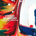 Carátula del CD "Todo lo que quieras ser", Código Bushido
