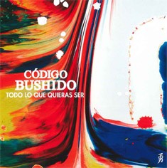 Carátula del CD "Todo lo que quieras ser", Código Bushido