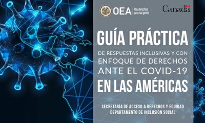Portada web de laGuía Práctica de Respuestas Inclusivas Derechos ante el COVID-19 en las Américas Portada web de laGuía Práctica de Respuestas Inclusivas Derechos ante el COVID-19 en las Américas