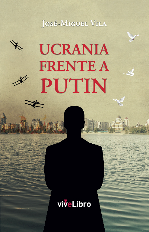 Portada "Ucrania frente a Putin", de José M. Vila